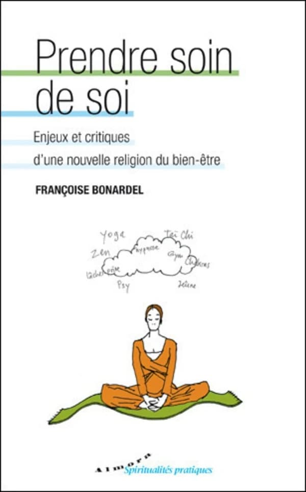 Prendre soin de soi : enjeux et critiques d'une nouvelle religion du bien-être