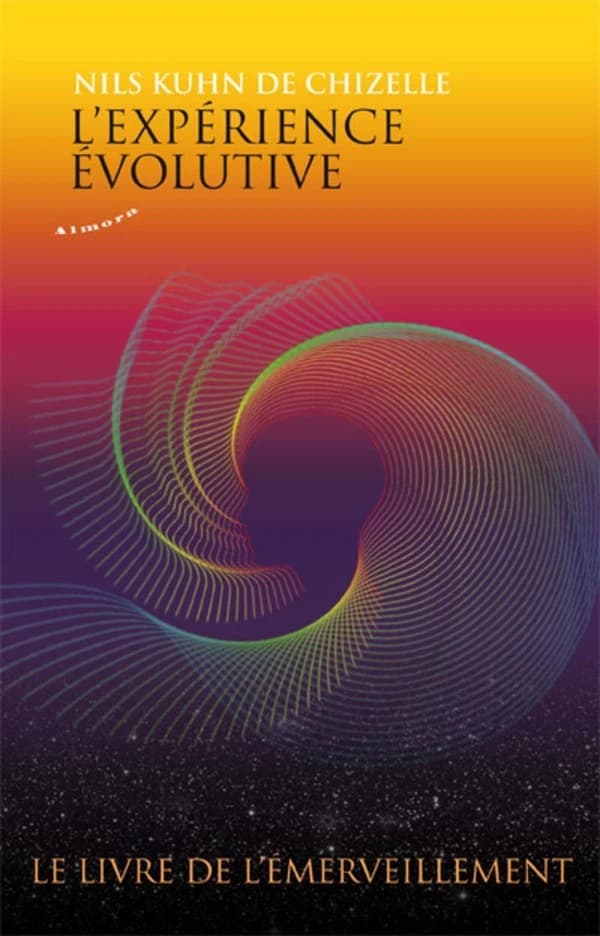 L'expérience évolutive : ou le livre de l'émerveillement