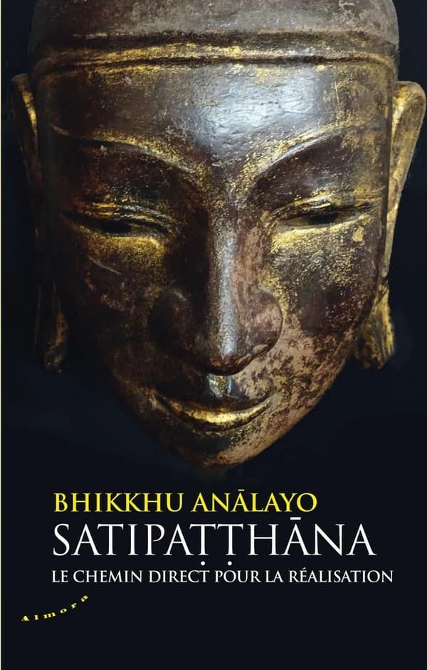 "Satipaṭṭhāna" : le chemin direct pour la réalisation