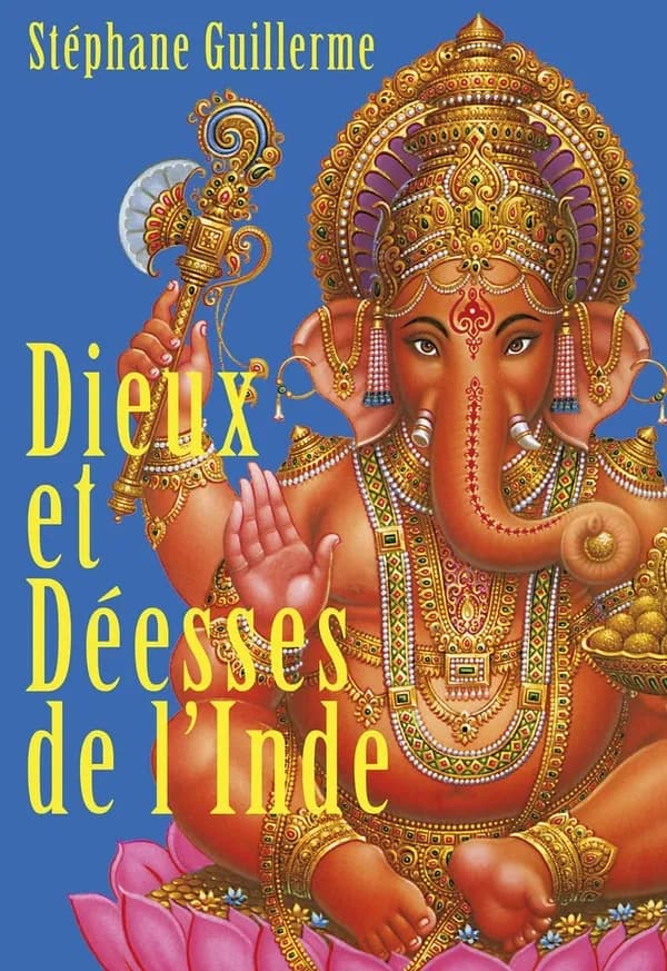 Dieux et déesses de l'Inde ([Nouvelle éd.]) conception graphique, recherche iconographique, sélection de textes sacrés, Stéphane Guillerme ; textes, Mathieu & Stéphane Guillerme