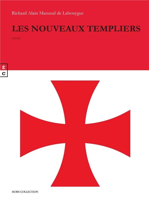 Les nouveaux templiers : essai