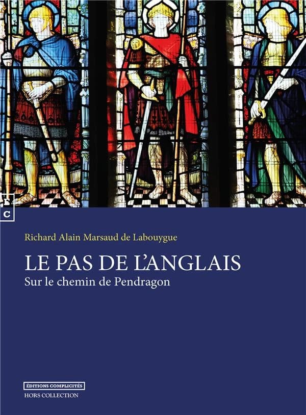 Le pas de l'anglais : sur le chemin de Pendragon