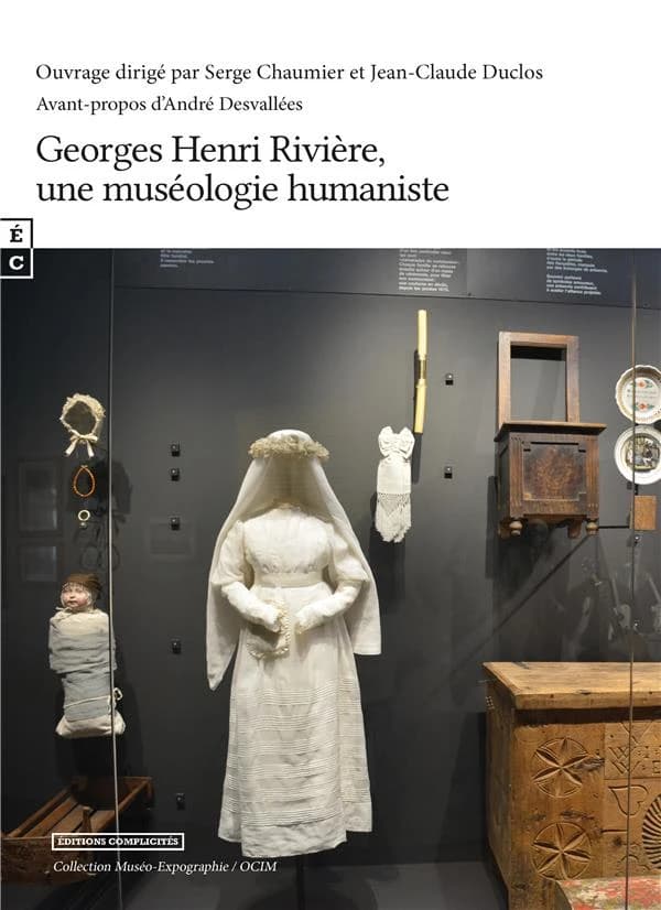 Georges Henri-Rivière, une muséologie humaniste : [journée d'étude tenue à Marseille, MUCEM, 18 janvier 2019]