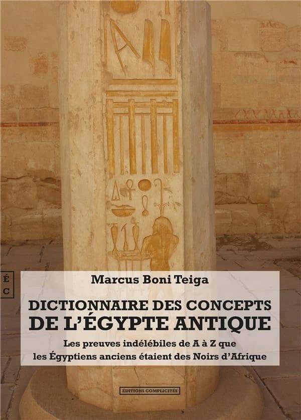 Dictionnaire des concepts de l'Égypte antique : les preuves indélébiles de A à Z que les Égyptiens anciens étaient des Noirs d'Afrique