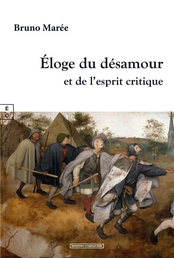 Éloge du désamour : et de l'esprit critique