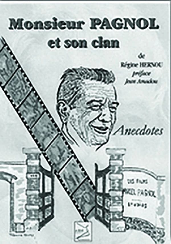 Monsieur Pagnol et son clan : anecdotes