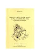 L’Institut français de Damas au Palais Azem (1922-1946) à travers les archives