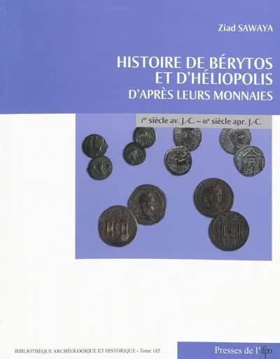 Histoire de Bérytos et d'Héliopolis d'après leurs monnaies : Ier siècle av. J.-C.-IIIe siècle apr. J.-C.