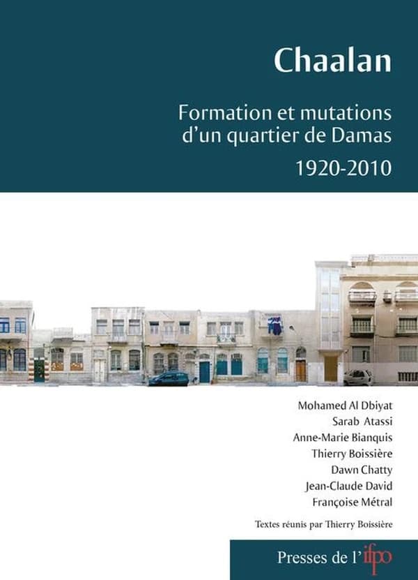Chaalan : formation et mutations d'un quartier de Damas, 1920-2010