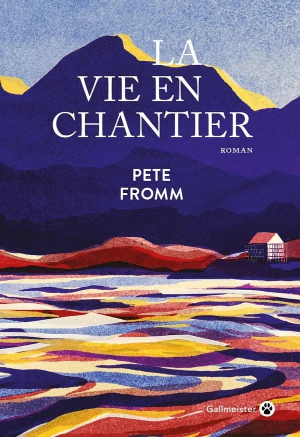 La vie en chantier : roman