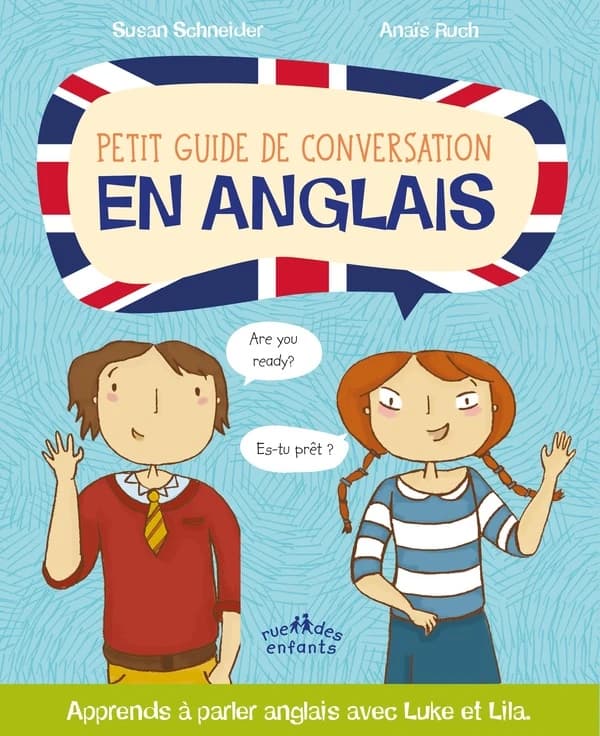 Petit guide de conversation en anglais : apprends à parler anglais avec Luke et Lila