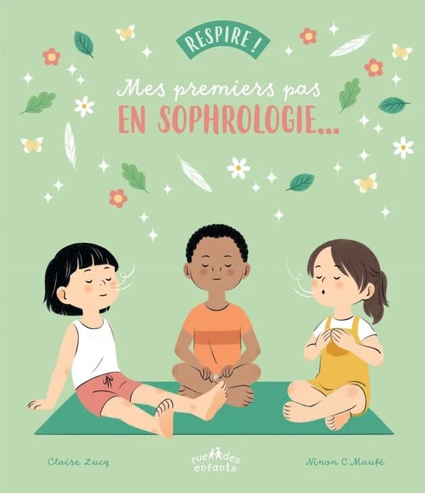 Respire ! : mes premiers pas en sophrologie
