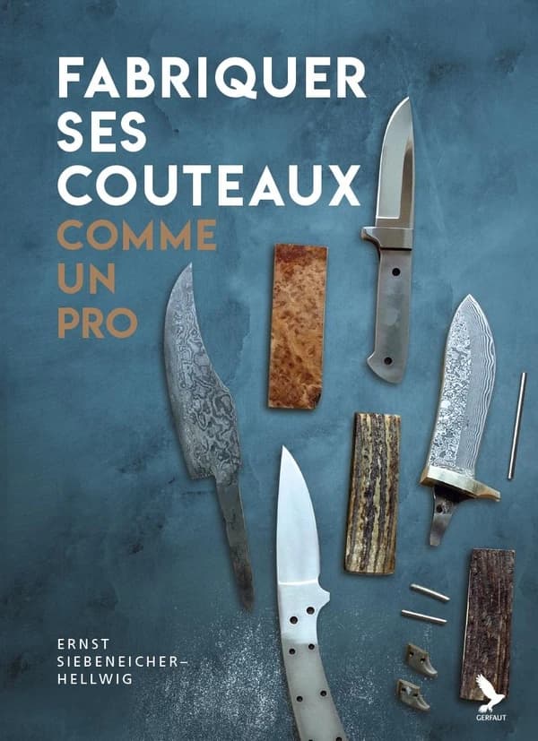Fabriquer ses couteaux : comme un pro
