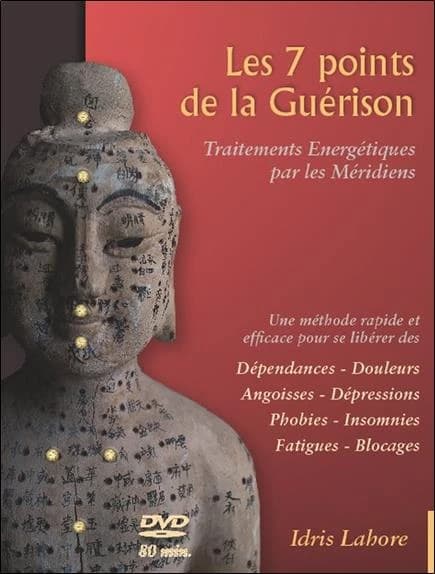 Les 7 points de guérison, traitements énergétiques par les méridiens. Tome 1 : techniques de base, 7 et 17 Lataïf, théorie et pratique