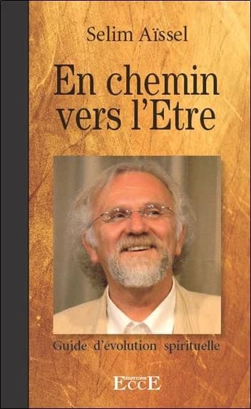 En chemin vers l'être : guide d'évolution spirituelle