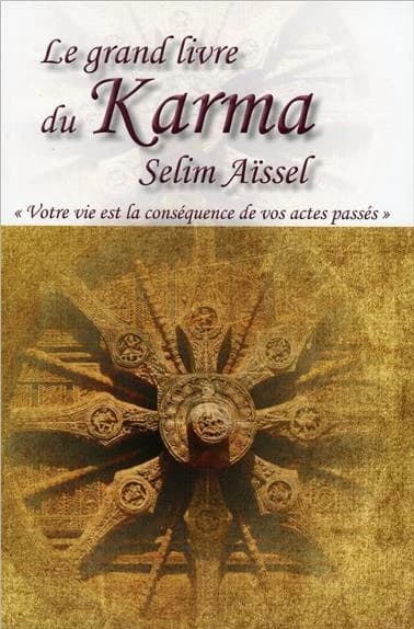 Le grand livre du karma : "Votre vie est la conséquence de vos actes passés"