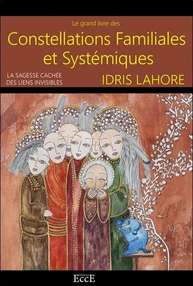 Le grand livre des constellations familiales & systémiques : La sagesse cachée des liens invisibles