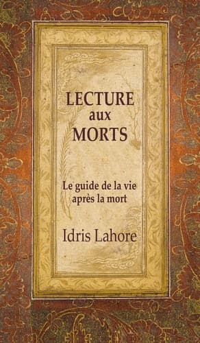Lecture aux morts. Guide de la vie après la mort
