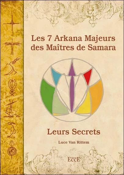 Les 7 Arkana Majeurs des Maîtres de Samara : Leurs secrets