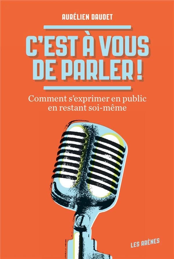 C'est à vous de parler !