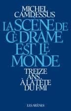 La scène de ce drame est le monde : treize ans à la tête du FMI