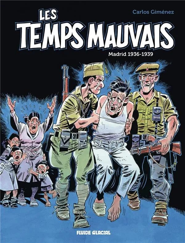Les temps mauvais : Madrid 1936-1939