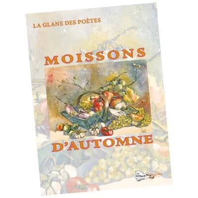 Moissons d'automne : la glane des poètes : poèmes