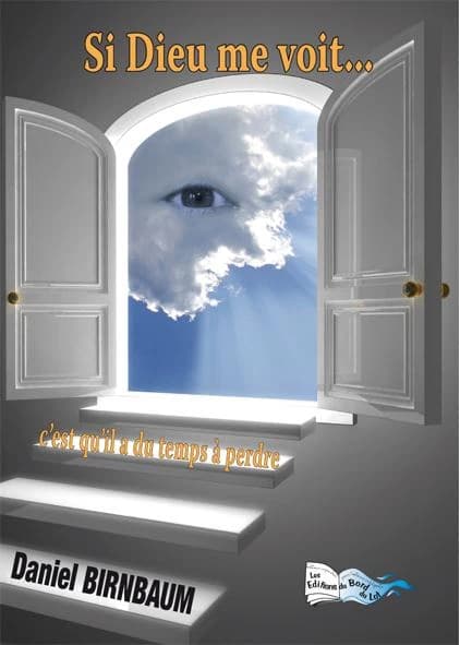 Si Dieu me voit, c'est qu'il a du temps à perdre : nouvelle