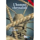 L'homme chrysalide : roman ([Éd. en gros caractères]) Anna Fischer