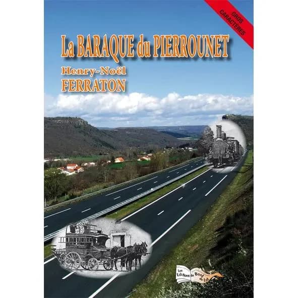 La baraque du Pierrounet : roman ([Nouv. éd.] gros caractères) Henry-Noël Ferraton
