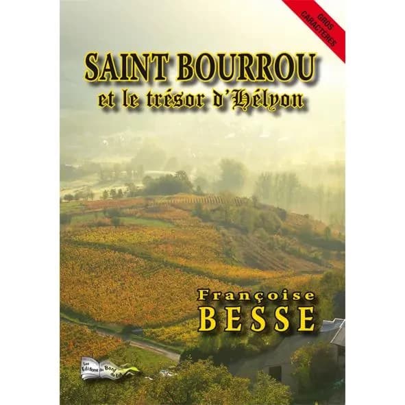 Saint Bourrou et le trésor d'Hélion : roman ([Éd. en] gros caractères) Françoise Besse
