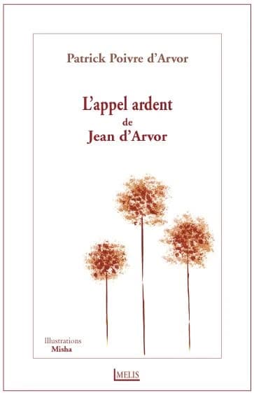 L'appel ardent de Jean d'Arvor ; poèmes