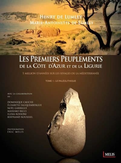 Les premiers peuplements de la Côte d'Azur et de la Ligurie : un million d'années sur les rivages de la mediterranée. tome 1 : le paléolithique