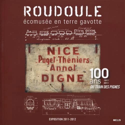 Nice-Digne, 100 ans du train des Pignes (1911-2011)
