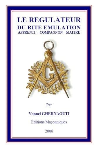 Le régulateur du rite émulation : apprenti, compagnon, maître