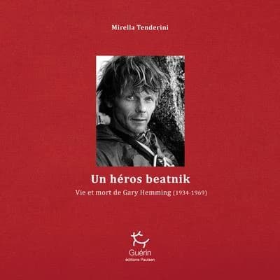 Un héros beatnik : vie et mort de Gary Hemming, 1935 [i.e. 1934]-1969