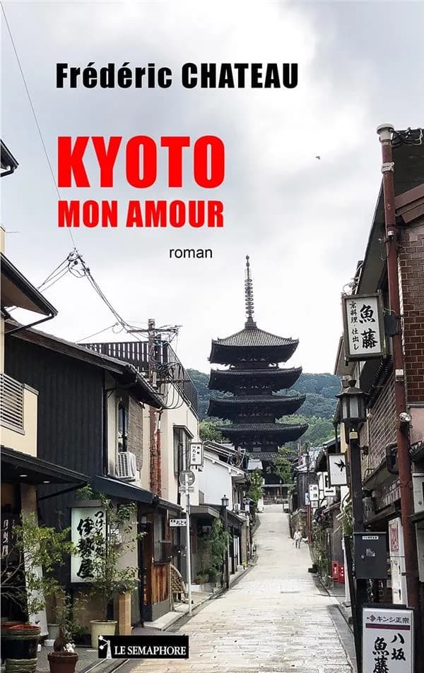 Kyoto mon amour : roman