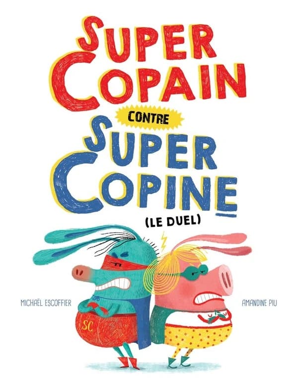 Super copain contre super copine : (le duel)