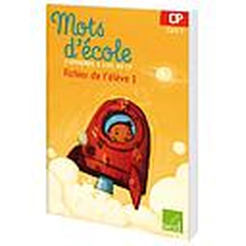 MOTS D'ECOLE : j'apprends à lire au CP ; cycle 2 ; fichier de l'élève Tome 1