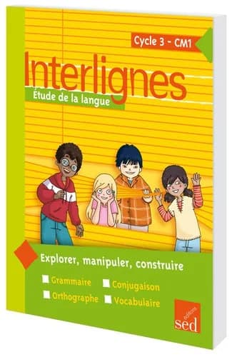 INTERLIGNES ETUDE DE LA LANGUE - MANUEL DE L'ELEVE CM1