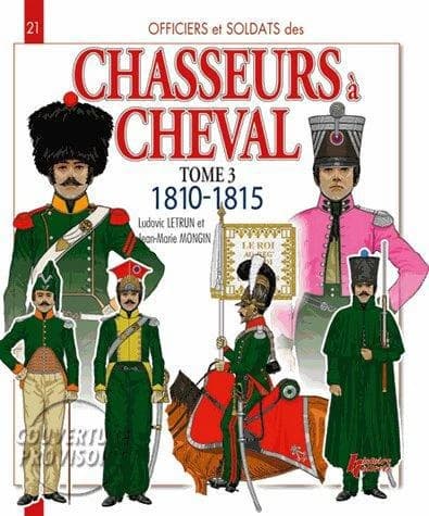 Chasseurs a Cheval Tome 3 : 1779-1815