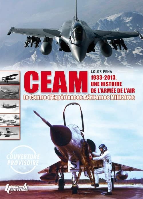 CEAM, Centre d'expériences aériennes militaires : une histoire de l'armée de l'air