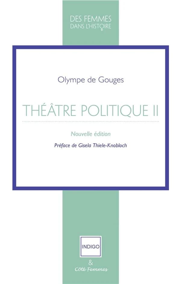 Théâtre politique. II (2e éd.) Olympe de Gouges ; préface de Gisela Thiele-Knobloch
