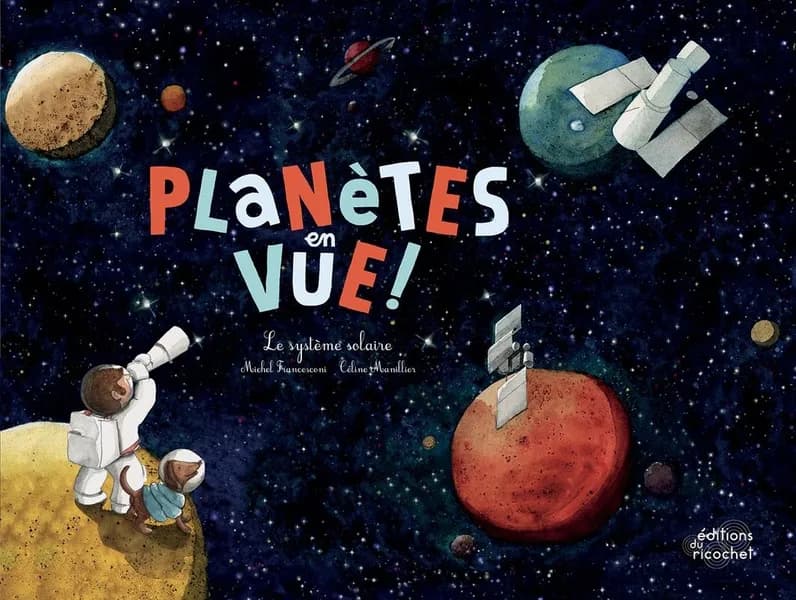 Planètes en vue ! : le système solaire