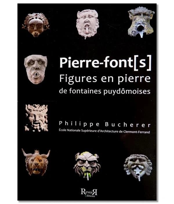 Pierre-font-s : figures en pierre de fontaines puydômoises : [exposition itinérante en Puy-de-Dôme, 2013]