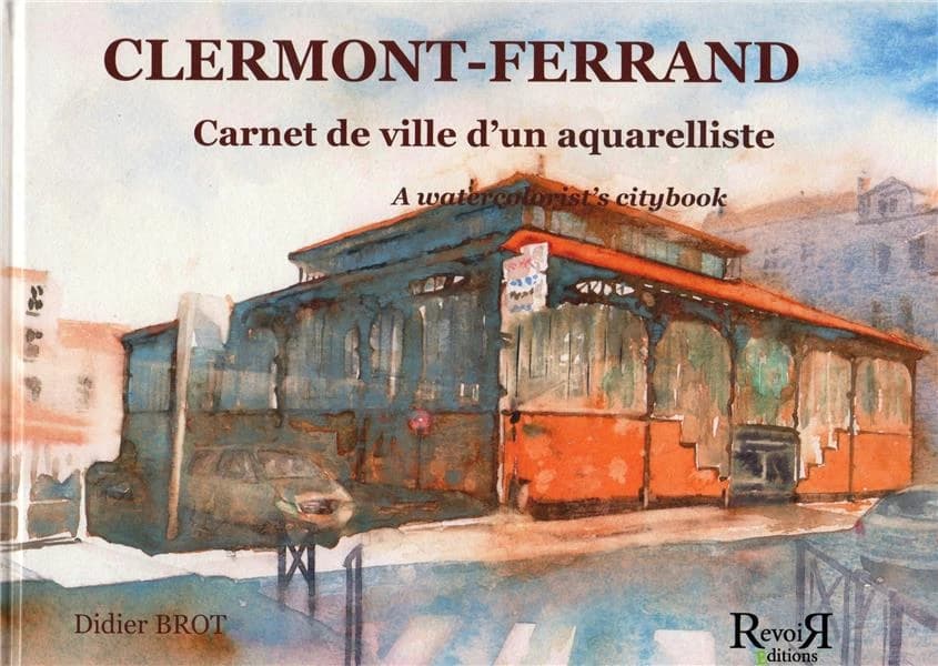 Clermont-Ferrand : carnet de ville d'un aquarelliste