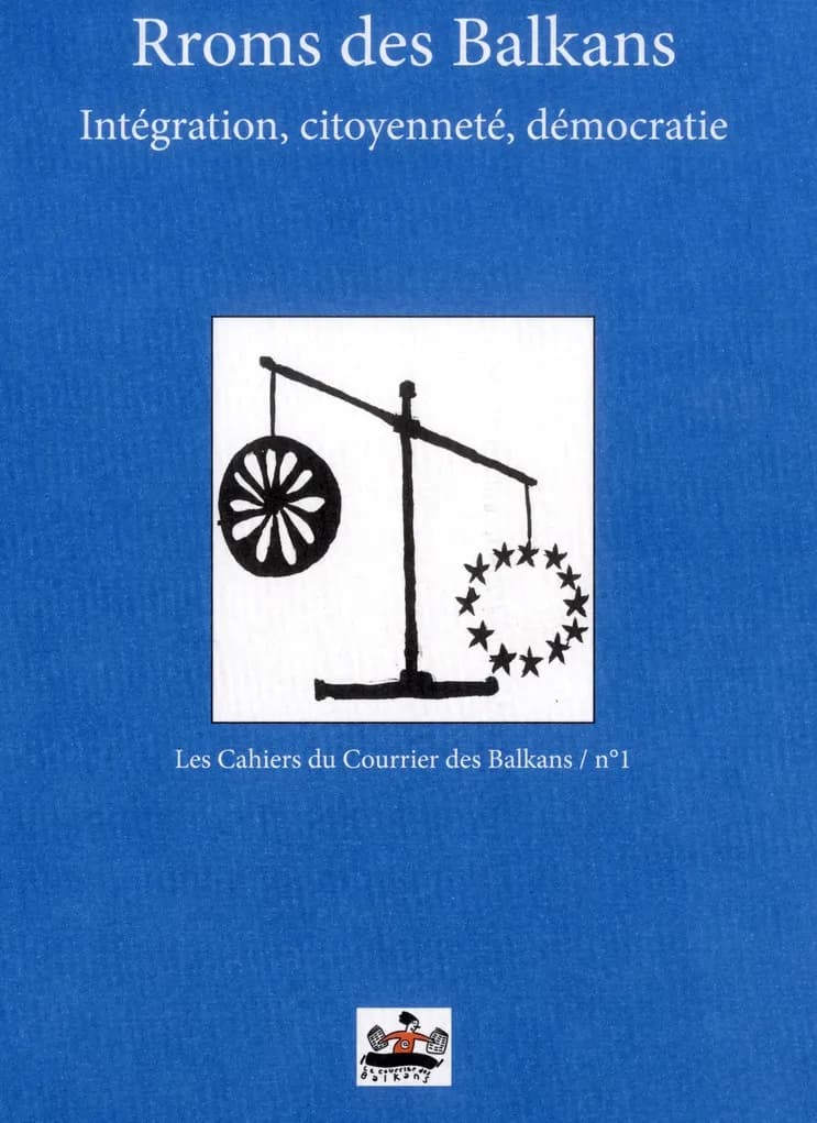Rroms des Balkans ; intégration, citoyenneté, démocratie