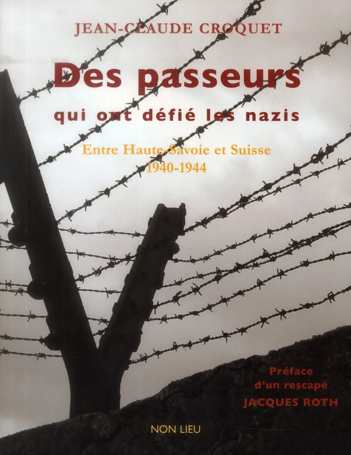 Des passeurs qui ont défié les nazis : entre Haute-Savoie et Suisse, 1940-1944