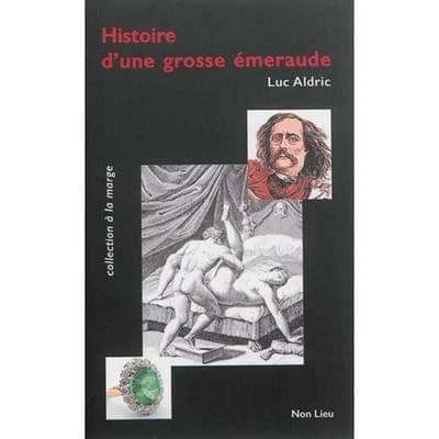 Histoire d'une grosse émeraude : ou petits suppléments à "Le rideau cramoisi" de Jules Barbey d'Aurevilly : roman