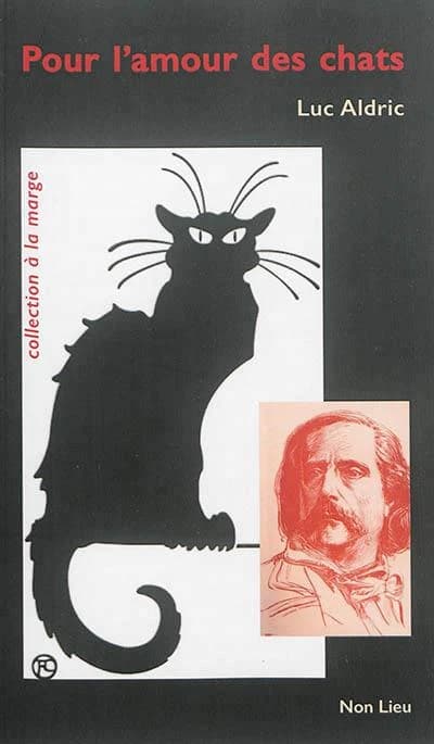 Pour l'amour des chats : petits suppléments à "Le bonheur dans le crime" de Jules Barbey d'Aurevilly : roman